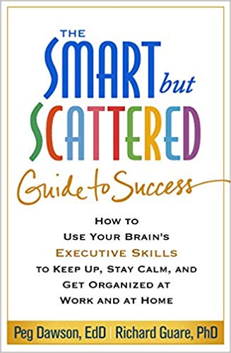 The Smart But Scattered Guide to Success